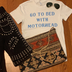 Go To Bed With Motorhead Unisex White T Shirt - Wild Ones