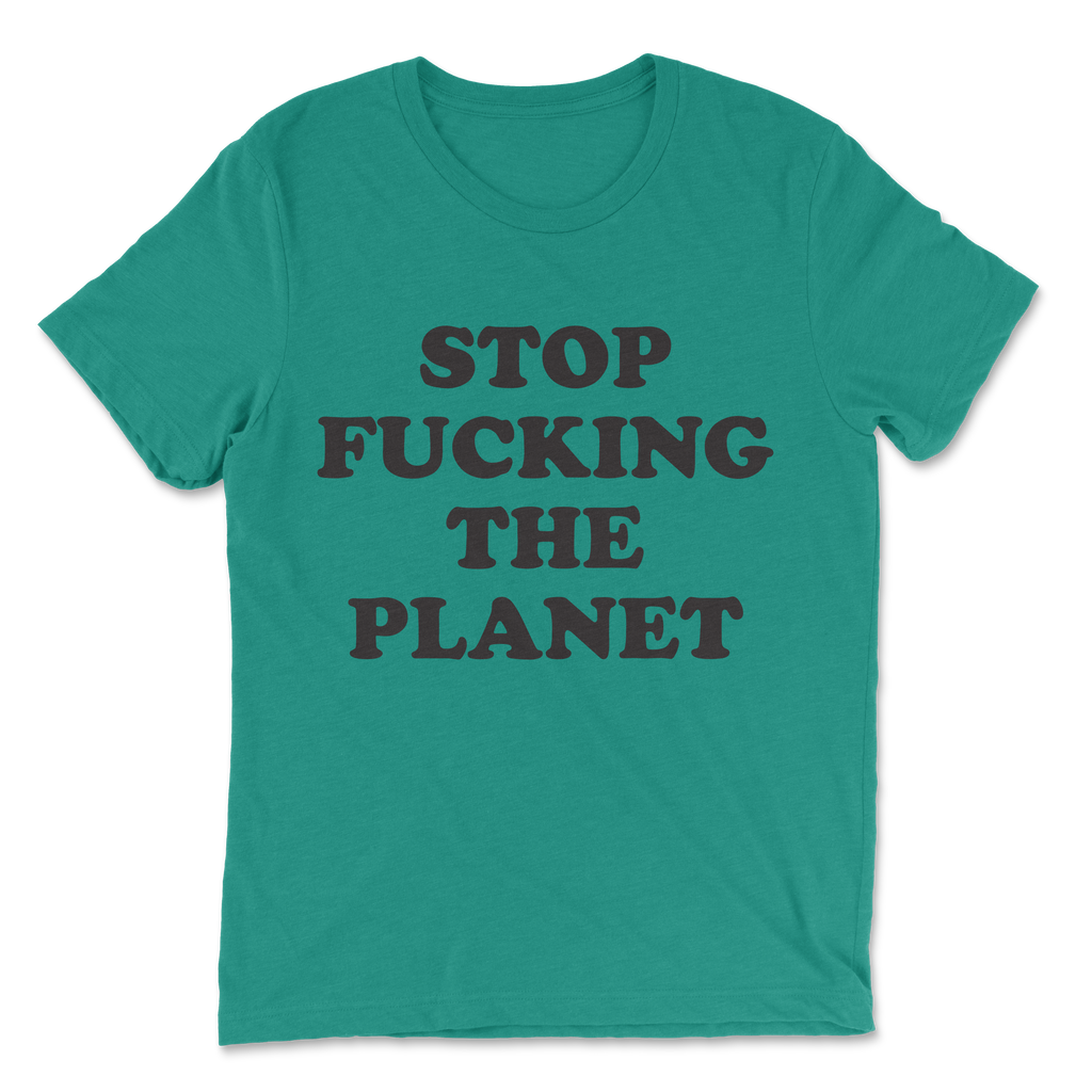 Stop F*cking The Planet Green - Wild Ones